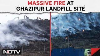 Ghazipur Fire | Massive Fire Breaks Out At Ghazipur Landfill Site In Delhi