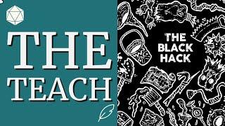 The Black Hack - The Teach (pt 1/3)