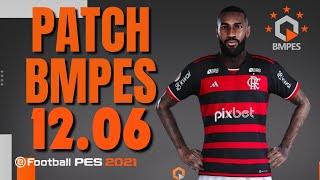 PATCH BMPES 12.06 | NOVAS FACES  EM 4K | KITS | ESTÁDIOS | MINI FACES | PATCH PES 2021 ATUALIZADO 25