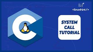 Linux System Call Tutorial with C