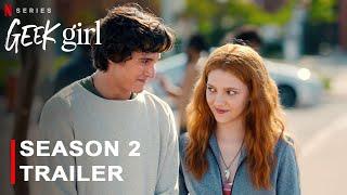 Geek Girl Season 2 | Netflix | Emily Carey, Emmanuel Imani, Liam Woodrum, Filmaholic, Comedy Series,