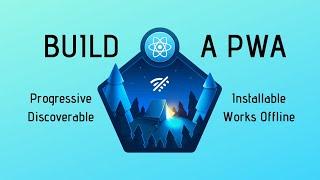 Build and Deploy a React PWA - Why Progressive Web Apps are the Future of the Web