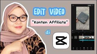 Tutorial edit video "konten affiliate" menggunakan aplikasi CapCut 