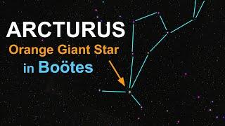 Arcturus: Brightest Star in Boötes Constellations