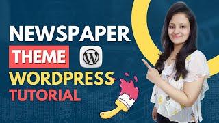 Newspaper Theme WordPress Tutorial - Best WordPress Theme for Blog