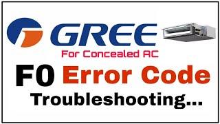 F0 Error | Only for Gree Ductable & Concealed AC | Gree Inverter AC