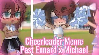 || Cheerleader Meme || Past Ennard/Mason x Michael || My AU || FNaF Gacha ||
