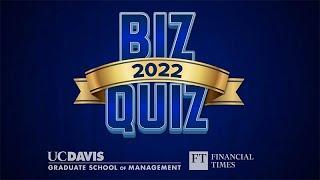 2022 UC Davis-Financial Times Biz Quiz Finals