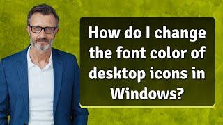 How do I change the font color of desktop icons in Windows?