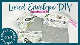 make your own LINED ENVELOPES.  Quick and Simple TUTORIAL