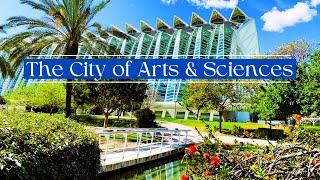 Visiting City of Arts and Sciences 2024. Valencia Spain. 4K