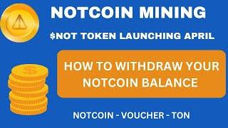 NOTCOIN MINING ️ || HOW TO WITHDRAW YOUR NOTCOIN || LAUNCHING APRIL
