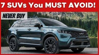 Here Are 7 SUVs You MUST AVOID!