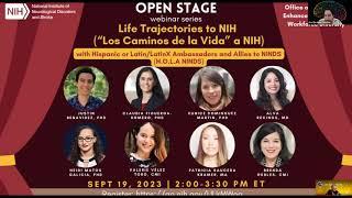 OPEN Stage Webinar: Life Trajectories to NIH (“Los Caminos de la Vida” a NIH) with H.O.L.A NINDS