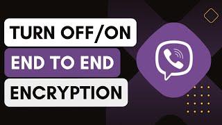 How To Turn On Or Turn Off End To End Encryption On Viber !