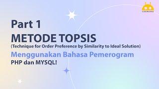 [PART 1] - Sistem Pendukung Keputusan Metode TOPSIS Menggunakan PHP dan MySql