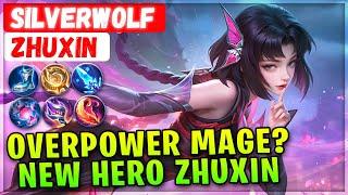 New Hero Zhuxin, Overpower Mage? [ Top Rank Global ] SilverWolf - Mobile Legends Gameplay