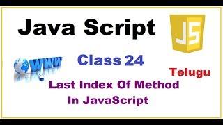 What is Last Index Of Method in JavaScript inTelugu |Index in JavaScript | VLR Training Class24