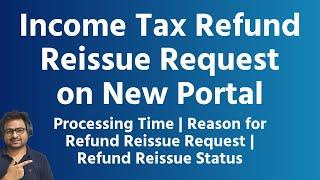 Income Tax Refund Reissue Request Online on New Portal | Refund ReIssue Request Online Processing