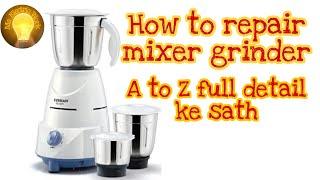 How to repair mixer grinder !! How to repair eveready mixer!!How to repair any mixer problem