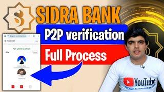 Sidra bank P2P verification Full process || Sidra bank new update || Sidra bank P2P update