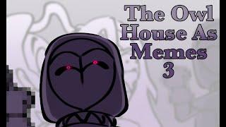 The Owl House As Memes 3 | 10k Sub Special