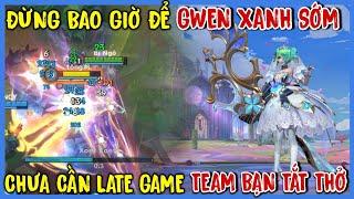 TỐC CHIẾN : Gwen Chỉ Cần Có Mạng Sớm Là Chấm Dứt Cho Team Bạn, Tướng Gánh Team Bá Nhất Game