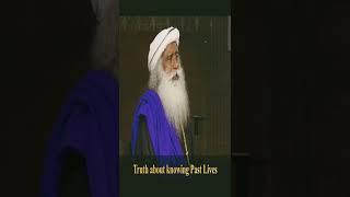 Why you shouldn't know about your past lives? #sadhguru #shorts #pastlife