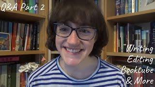 Q&A | Writing Process, Working as an Editor, My Future on Booktube & More