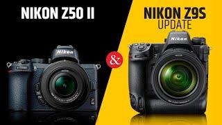 Nikon Z50 II & Nikon Z9S - Update!