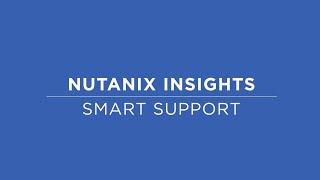 Nutanix Insights - Smart Support | Nutanix University