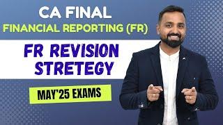 Best Revision Strategy for CA Final FR | May 2025 Exam | By CA. Jai Chawla