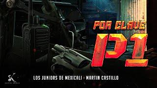 Los Juniors de Mexicali, Martin Castillo - Por Clave P1 [En Vivo]