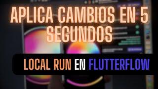 Local Run con Flutterflow - Prueba tus apps en modo PRO