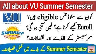 VU Summer Semester 2024 | All about Summer Semester in Virtual University | VU Summer Camp Semester