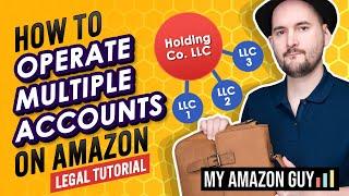 Legal Tutorial: Operating Multiple Amazon Accounts