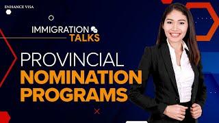 IMMIGRATION TALKS #11: Provincial Nomination Programs