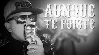 Sound de Barrio - Aunque te fuiste │Video Clip Oficial 2020