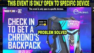 THIS EVENT IS ONLY OPEN TO SPECIFIC DEVICE PROBLEM IN FREEE FIRE||PROBLEM SOLUTION|CHRONO BACKPACK |