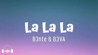 La La La - B3nte & B3VA (Lyrics) | Dirty Decibels