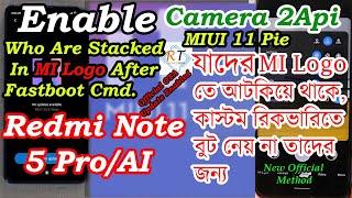 Enable Camera2api On Mi Logo Stucked Redmi Note 5 Pro Devices In MIUI 11| [FIx Antirollback Problem]