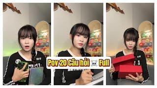 Lý Nguyễn Nhi / Pov 20 Câu hỏi Full