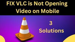 How to FIX VLC is Not Playing Video On Mobile | Fix Vlc Not working not open any video problem