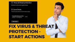Fix Windows 11 Virus and Threat Protection - Start Actions