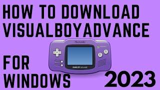 HOW TO DOWNLOAD VISUALBOYADVANCE AND GBA GAMES FOR WINDOWS (2023)