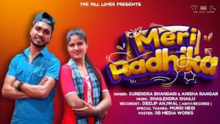 Meri Radhika Latest Garhwali Song 2022  Surendra Bhandari And Anisha Ranghar |