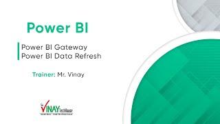 Power BI Gateway & Power BI Data Refresh | Vinay Tech