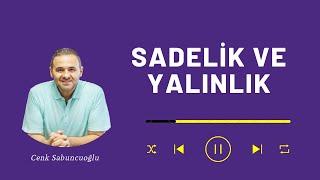 Sadelik ve Yalınlık | Cenk Sabuncuoğlu