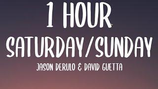 Jason Derulo & David Guetta - Saturday/Sunday (1 HOUR/Lyrics)