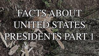 Facts About United States Presidents Part 1